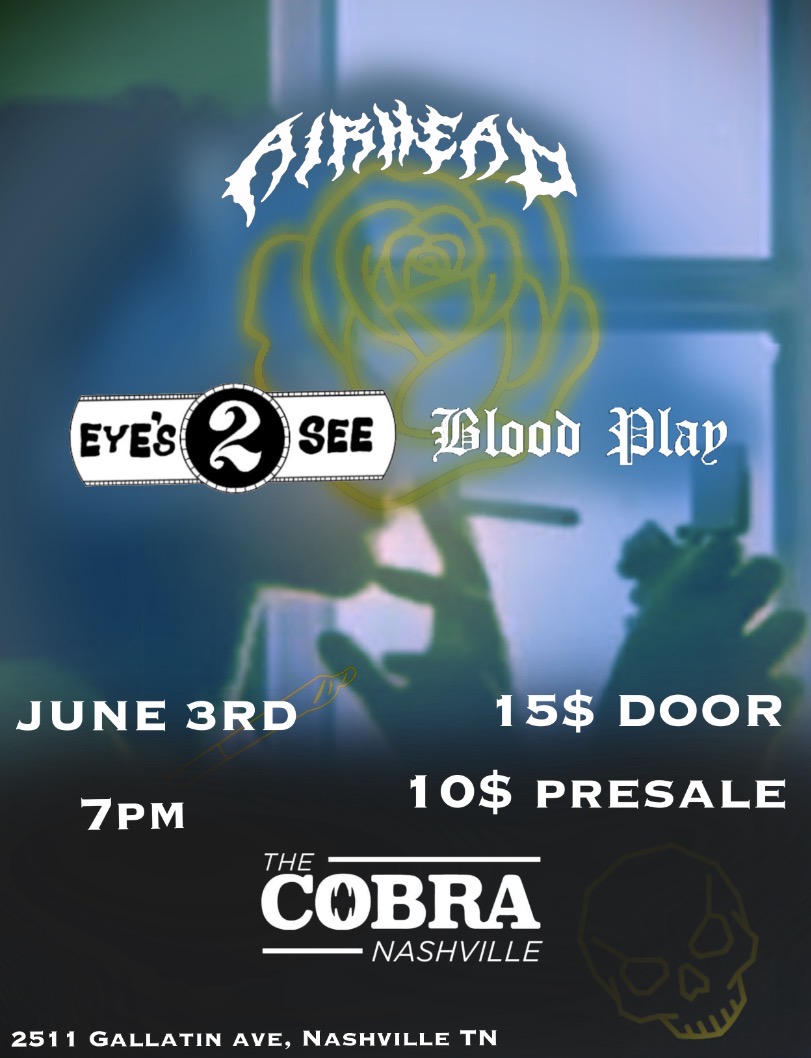 Venue: Airhead | Eye’s 2 See | Blood Play