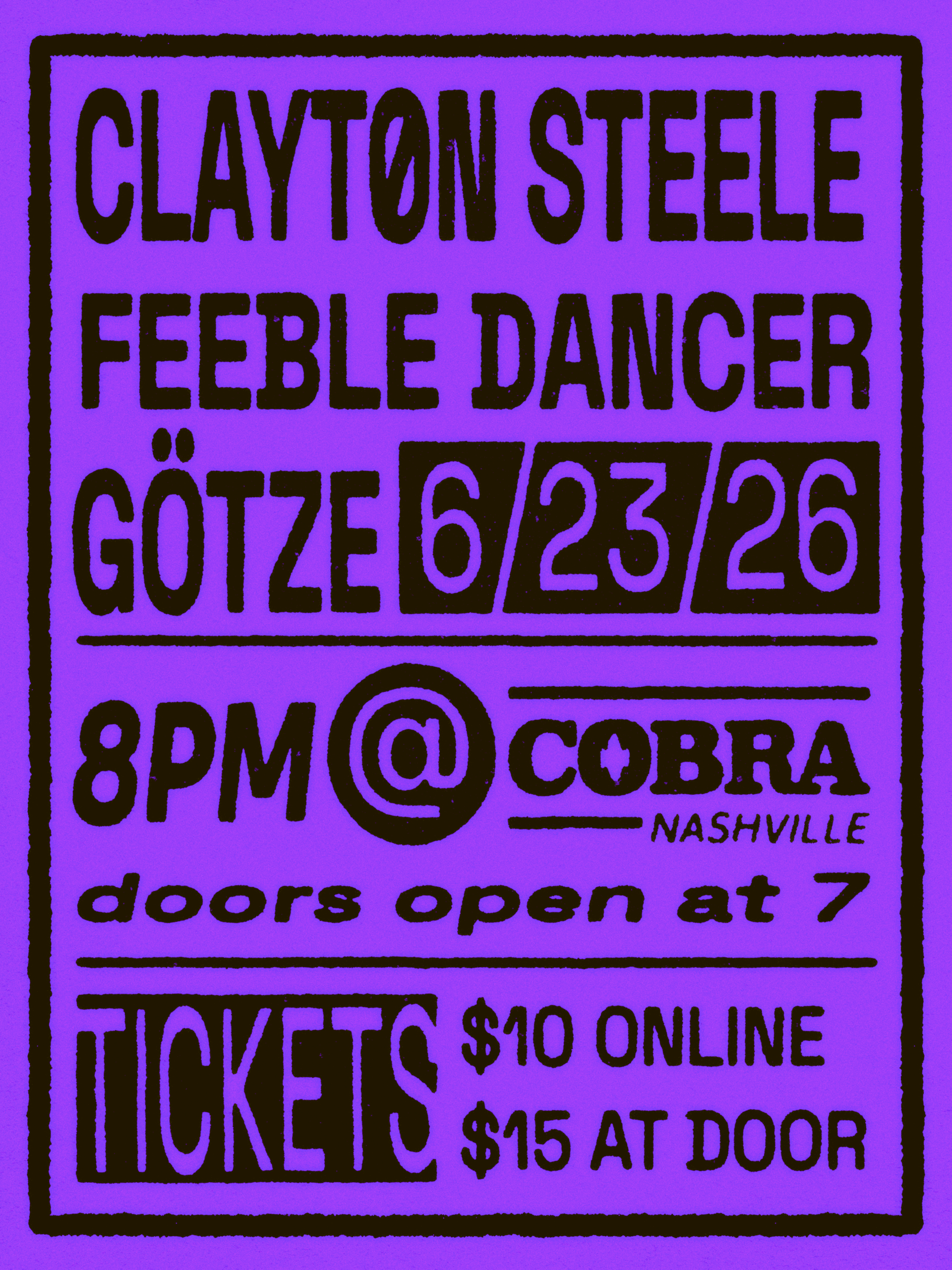 Venue: Götze l Feeble Dancer l Clayton Steele